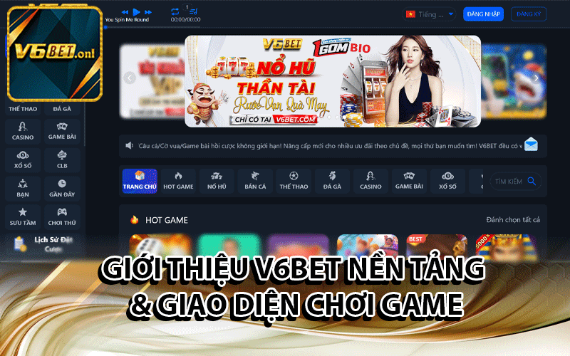 Giới Thiệu V6Bet Nền Tảng & Giao Diện Chơi Game