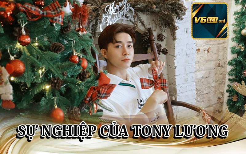 Sự Nghiệp Của Tony Lương