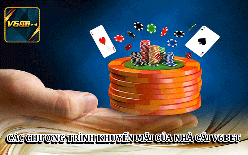 Các Chương Trình khuyến Mãi Của Nhà Cái V6Bet