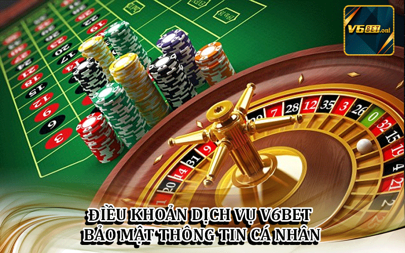 Điều Khoản Dịch Vụ V6Bet Bảo Mật Thông Tin Cá Nhân