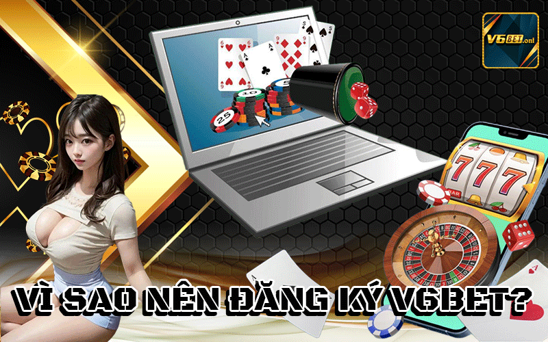 Vì Sao Nên Đăng Ký V6Bet?