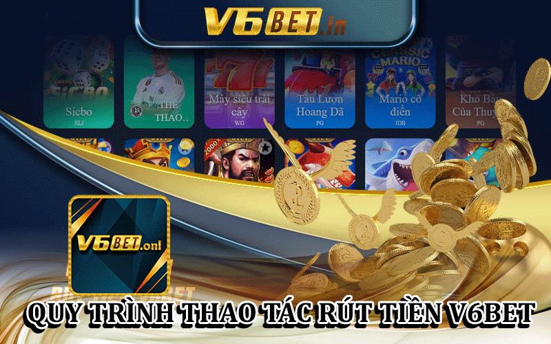 Quy Trình Thao Tác Rút tiền V6Bet